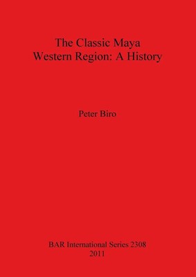 Peter Biro | The Classic Maya Western Region | Taschenbuch | Englisch (2011)