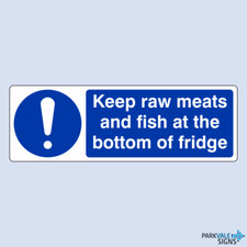 Keep Raw Meats and Fish at the Botton of the Fridge Sign