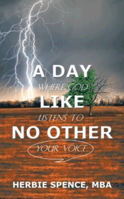 Day Like No Other : Where God Listens to Your Voice, Paperback by Spence, Her...