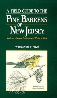 A Field Guide to the Pine Barrens o..., Boyd, Howard P.