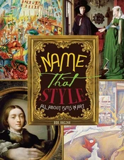Name That Style: All about Isms in Art (Bob Raczka's Art Adventures) by Raczka