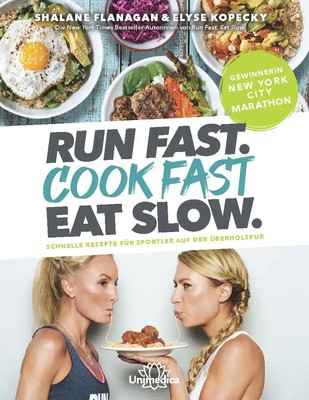 Run Fast. Cook Fast. Eat Slow. | Shalane Flanagan (u. a.) | Deutsch | Buch