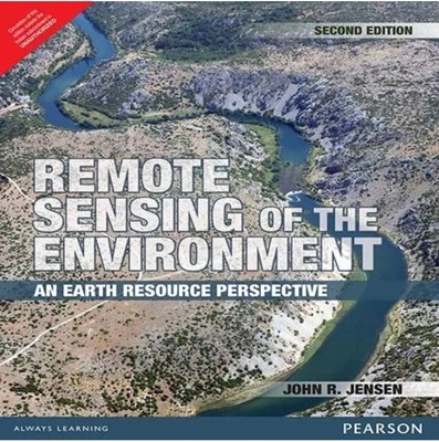Remote Sensing of the Environment 2e by John Jensen INTERNATIONAL EDITION