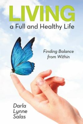 Living a Full and Healthy Life : Finding Balance from Within, Paperback by Sa...