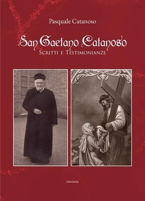 Pasquale Catanoso San Gaetano Catanoso, scritti e testimonianze (Paperback)