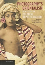 Photography's Orientalism: New Essays on Colonial Representation (Issues & Deba,
