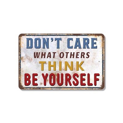 Don�t Care What Others Think Be Yourself Sign Authentic Always for Bedrooms