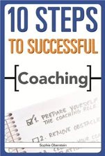 10 Steps to Successful Coaching (AS..., Sophie Oberstei