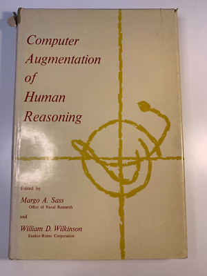 Computer Augmentation of Human Reasoning by Margo A. Sass & William D. Wilkinson