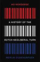 No Nonsense A History Of The Dutch Neoliberal Turn Merijn Oudenampsen Buch 2026