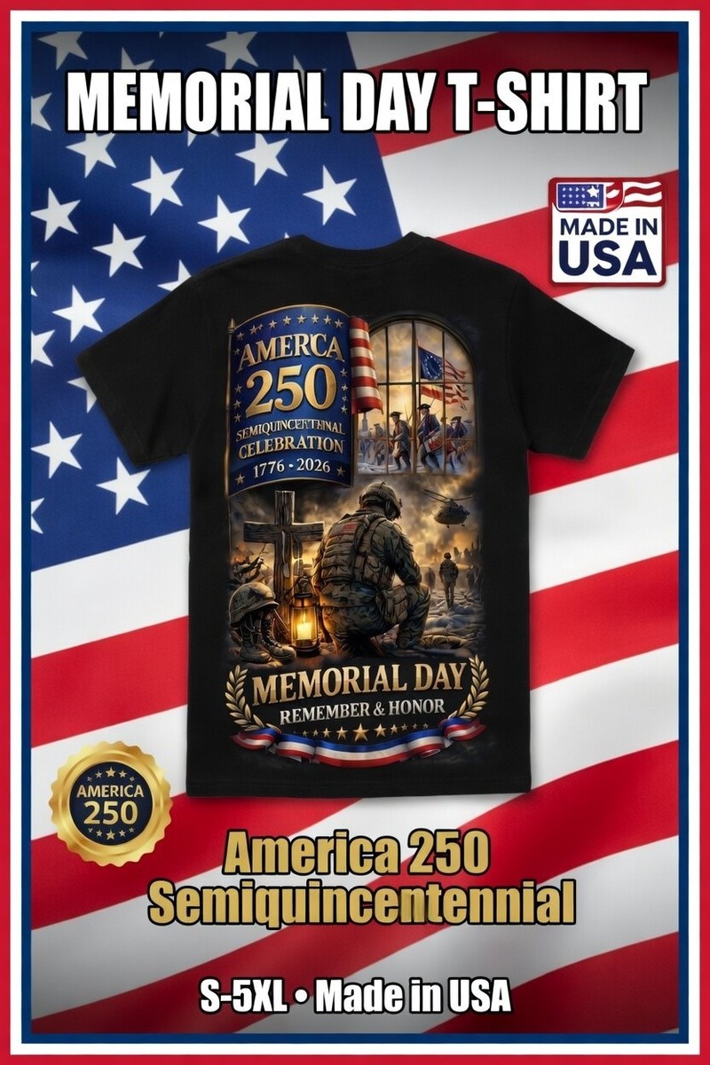 Memorial Day T-Shirt - America 250 Semiquincentennial 1776-2026