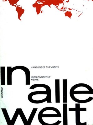 In alle Welt: Missionsberuf heute. Theyssen, Hansjosef: