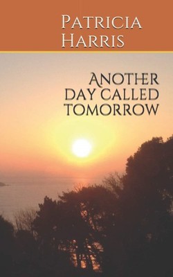 Another day called tomorrow,Harris, Patricia Patricia Harris,