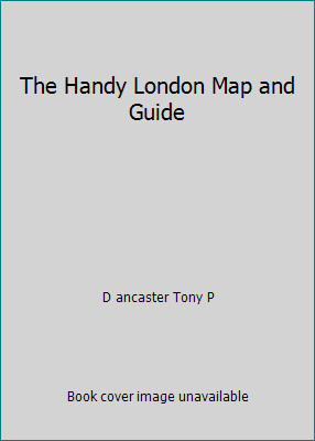 The Handy London Map and Guide by D ancaster Tony P
