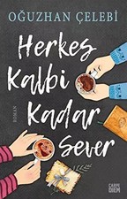 Herkes Kalbi Kadar Sever (türkische Ausgabe), Oğuzhan Çelebi