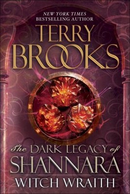 Witch Wraith : The Dark Legacy of Shannara Hardcover Terry Brooks