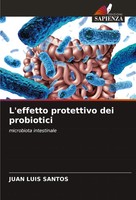 L'effetto Protettivo Dei Probiotici Microbiota Intestinale Juan Luis Santos Buch