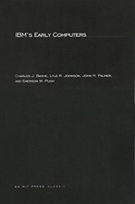 IBM'S EARLY COMPUTERS: A TECHNICAL HISTORY HISTORY OF By Charles J. Bashe VG