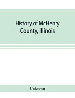 Unknown | History Of Mchenry County, Illinois | Taschenbuch | Englisch (2019)