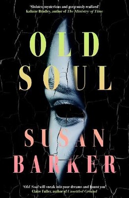 Old Soul: by Susan Barker, Barker, Susan