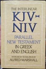Interlinear KJV-NIV/Parallel N.T. In Greek & English/Translation Alfred Marshall