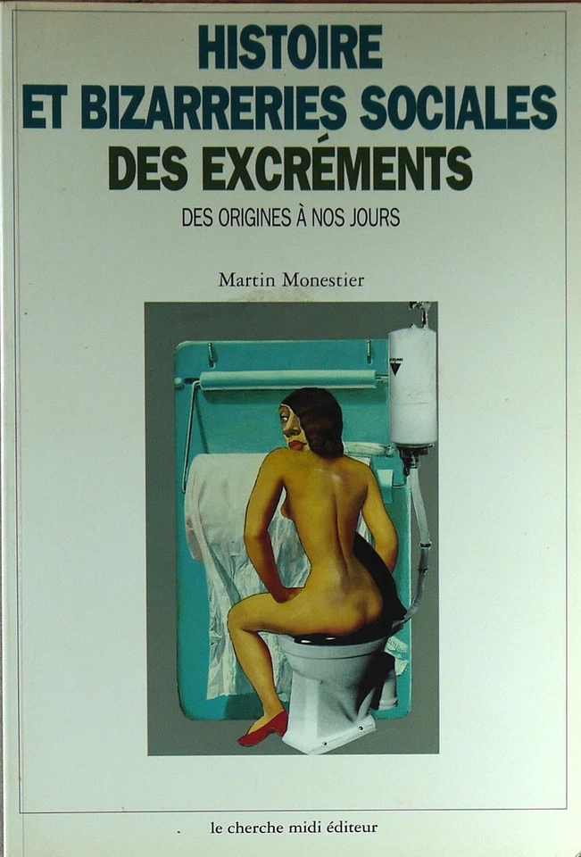 MARTIN MONESTIER HISTOIRE  ET BIZARRERIES SOCIALES  DES EXCRÉMENTS. 2001 45 € TB - Photo 1/1