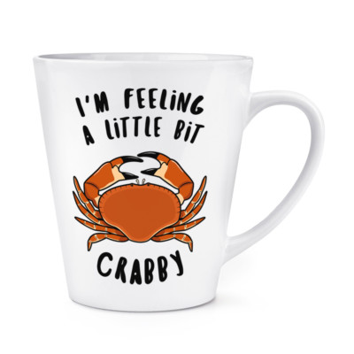 I'm Feeling A Bit Crabby 12 Unzen Latte Becher Tasse - Lustige Tierkrabbe