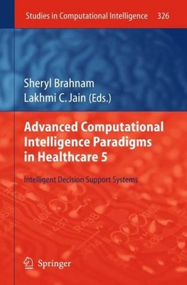 Advanced Computational Intelligence Paradigms in Healthcare 5 Sheryl Brahnam
