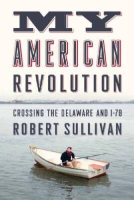 My American Revolution: Crossing the Delaware and I-78 - Hardcover - GOOD