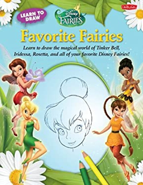Learn to Draw Disney's Favorite Fairies Tinker Bell Silvermist Rosetta More by Walter Foster Jr 2014