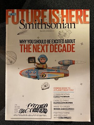 Smithsonian Magazine May 2015 Be Excited About The Next Decade