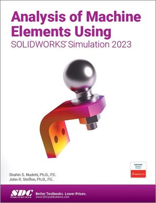 Analysis of Machine Elements Using SOLIDWORKS Simulation 2023 | Steffen (u. a.)
