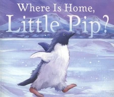 Where is Home, Little Pip? by Karma Wilson Jane Chapman