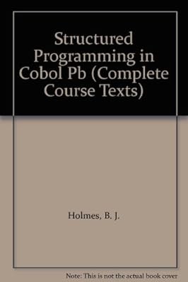 Structured Programming in Cobol (Complete Course Texts), Holmes, B. J., Used; Go