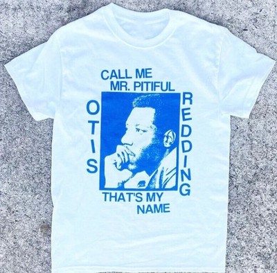 Retro Call Me Mr Pitiful Otis Redding Shirt Classic White Unisex S-5XL S162