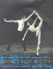 Dance for a City : Fifty Years of the New York City Ballet Hardco