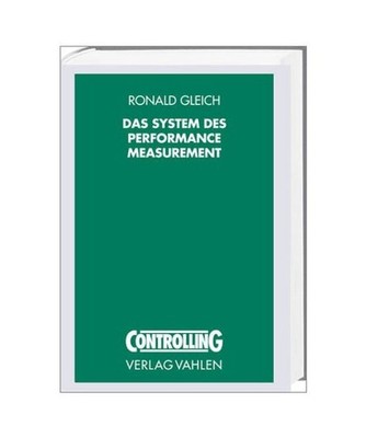 Das System des Performance Measurement: Theoretisches Grundkonzept, Entwicklungs