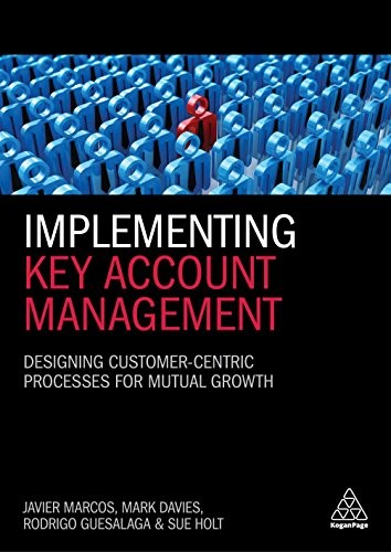 Kogan Page Implementing Key Account Management: Designing Customer-Centric Processes For Mutual Growth - Image 4