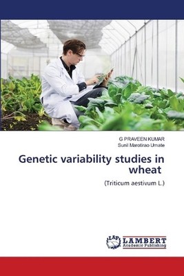 Genetic variability studies in wheat by G. Praveen Kumar Paperback Book