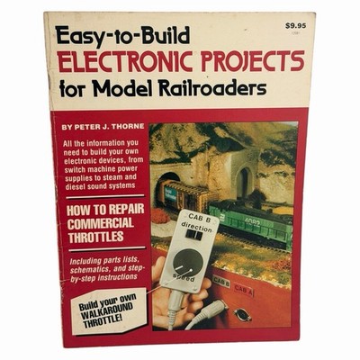 Easy-To-Build Electronic Projects for Model Railroaders by Peter J. Thorne 1988