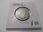 1894-O Barber Silver Quarter~ Better Grade~ Better Date~