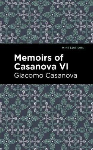 Thumbnail - Giacomo Casanova Memoirs Of Casanova Volume Vi (taschenbuch) (us