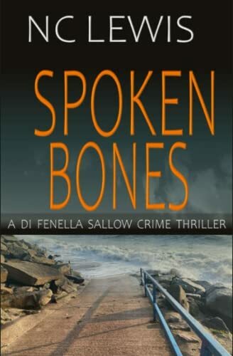 Spoken Bones (A DI Fenella Sallow Crime Thriller) By N.C. Lewis | eBay
