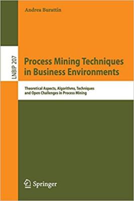 Andrea Burattin - Process Mining Techniques in Business Environments   - X555z
