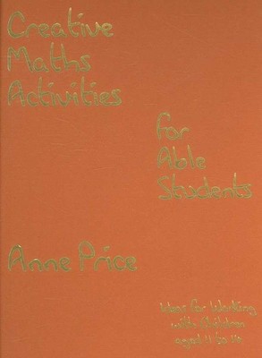 Creative Maths Activities for Able Students : Ideas for Working With Children...