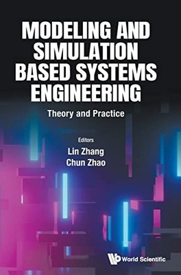 Modeling And Simulation Based Systems Engineering: Theory And Practice by Lin Z
