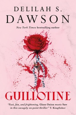 Guillotine, Dawson, Delilah S., Excellent Book