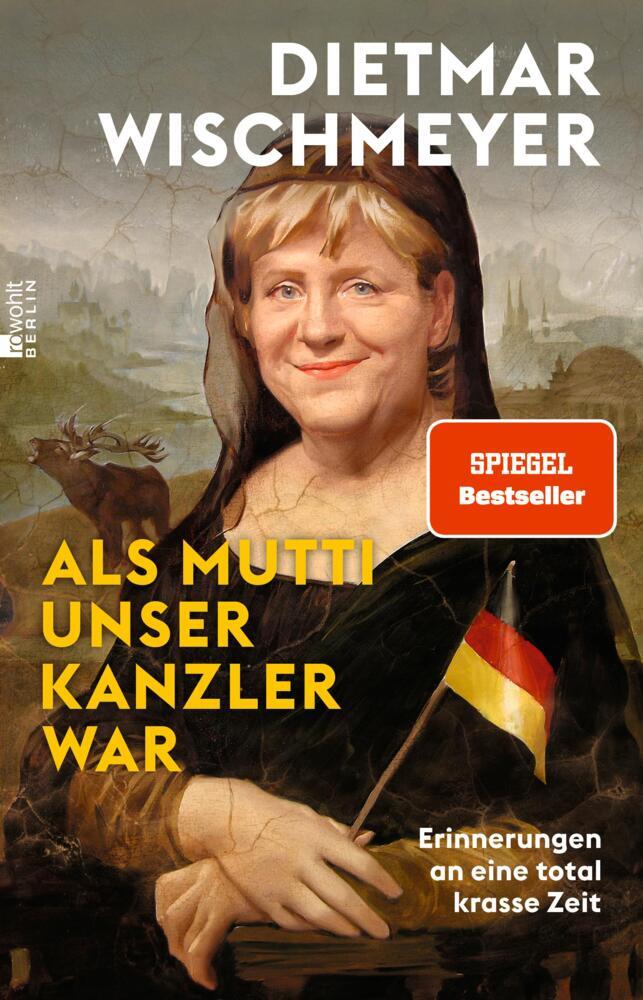 Thumbnail - Als Mutti Unser Kanzler War - Dietmar Wischmeyer - 9783737101479