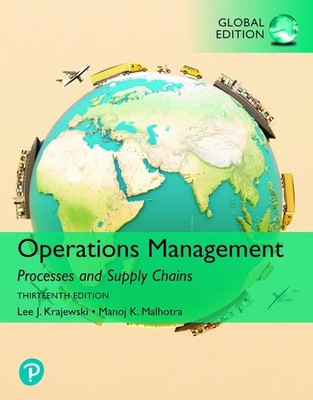 Operations Management: Processes and Supply Chains,13th Edition by Lee Krajewski
