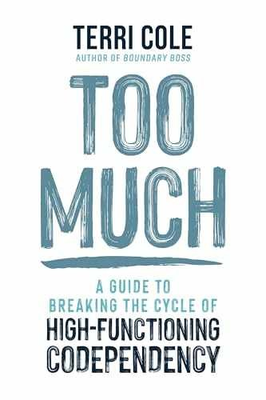 #ad Too Much: A Guide to Breaking the Hardcover by Cole MSW LCSW Very Good u $18.15